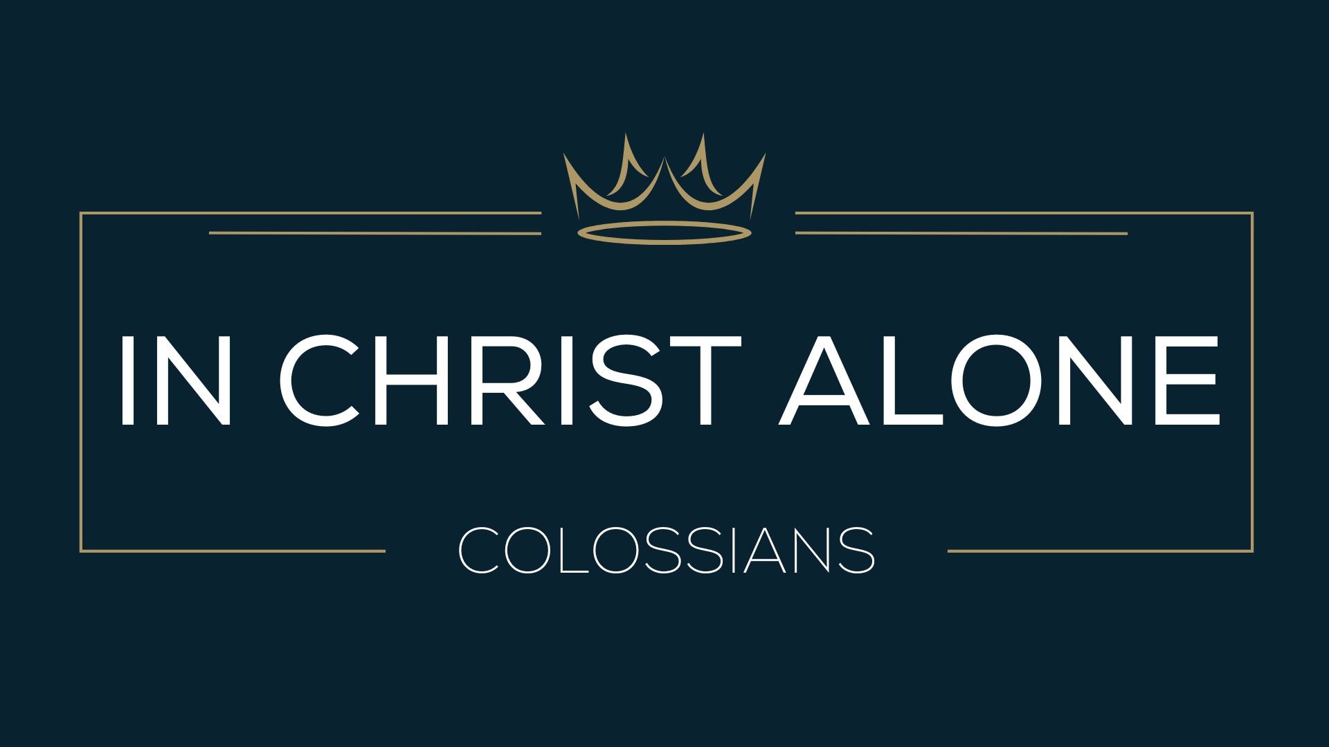 In Christ Alone: A Study in Colossians